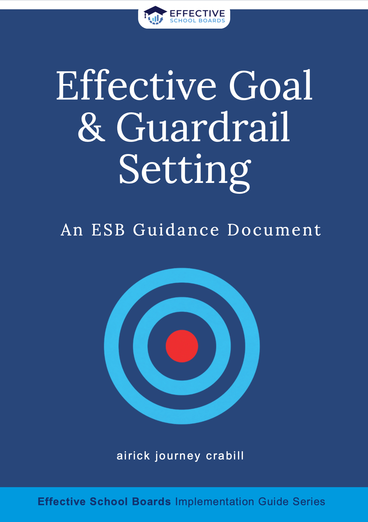 Effective Goal & Guardrail Setting -- An ESB Guidance Document